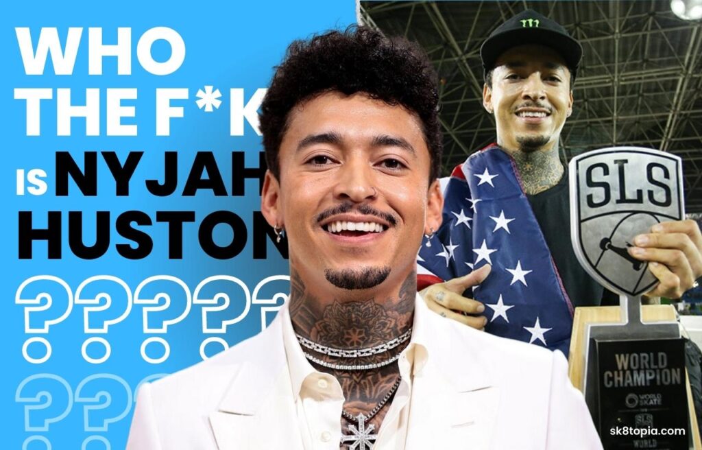 nyjah huston : who is he?